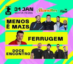 MENOS É MAIS, FERRUGEM e DOCE ENCONTRO | Arena